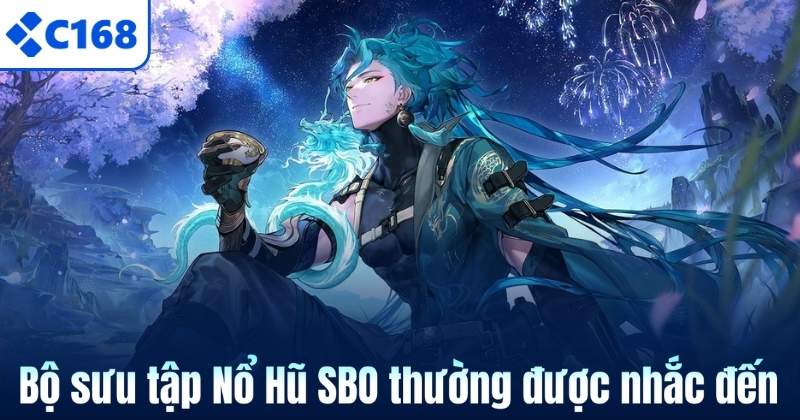 Nổ Hũ SBO – Tỷ Lệ Trúng Jackpot Cao Nhất Thị Trường Tại C168 7 Bộ sưu tập Nổ Hũ SBO thường được nhắc đến