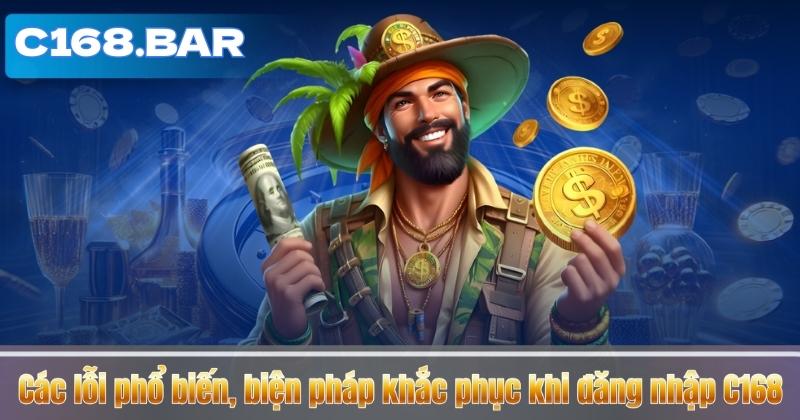 ĐĂNG NHẬP C168 5 Các lỗi phổ biến, biện pháp khắc phục khi đăng nhập C168