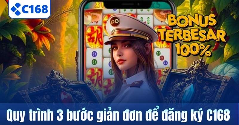 ĐĂNG KÝ C168 4 Quy trình 3 bước giản đơn để đăng ký C168