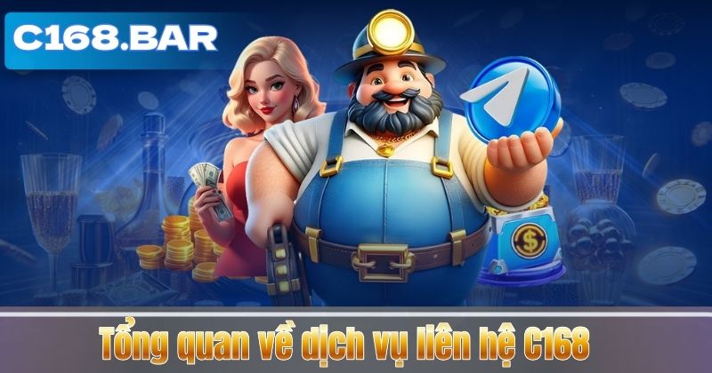 Liên Hệ C168 4 Tổng quan về dịch vụ liên hệ C168